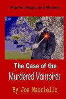 The Case of the Murdered Vampires 1516887972 Book Cover