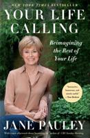 Your Life Calling: Reimagining the Rest of Your Life 1476733767 Book Cover