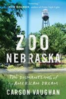 Zoo Nebraska: The Fight for the Biggest Little Zoo in America 1503901505 Book Cover
