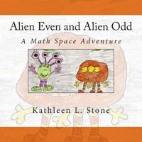 Alien Even and Alien Odd: A Math Space Adventure 1503081052 Book Cover