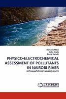 PHYSICO-ELECTROCHEMICAL ASSESSMENT OF POLLUTANTS IN NAIROBI RIVER: RECLAMATION OF NAIROBI RIVER 3838397053 Book Cover