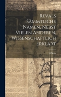 Revals Sämmtliche Namen, Nebst Vielen Anderen, Wissenschaftlich Erklärt 1020671637 Book Cover