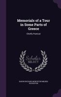 Memorials of a Tour in Some Parts of Greece: Chiefly Poetical 135801518X Book Cover