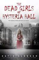 The Dead Girls of Hysteria Hall 1338032399 Book Cover
