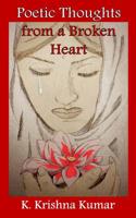 Poetic Thoughts from a Broken Heart 1492800007 Book Cover