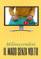 Milleaccendini:Il Mago senza volto (Italian Edition) B0DTHPPJ6Q Book Cover