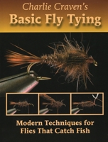 Charlie Craven's Basic Fly Tying 0979346029 Book Cover