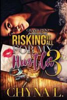 Risking It All for My Hustla 3 1546839224 Book Cover