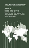 Israeli Secret Services (International Organizations Series) 1412808146 Book Cover