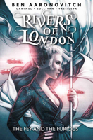Rivers of London Graphic Novels Vol. 8: The Fey & The Furious 1785865862 Book Cover