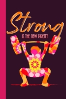 Strong Is The New Pretty: Women's Workout Fitness Log for those serious about their exercise regimen. Track type of exercise, reps, sets, weight, goals, cardio, daily 1692360469 Book Cover
