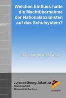 Welchen Einfluss hatte die Macht�bernahme der Nationalsozialisten auf das Schulsystem?: Das Dritte Reich und Schule 1519609809 Book Cover