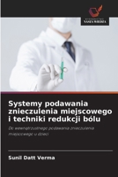 Systemy podawania znieczulenia miejscowego i techniki redukcji bólu (Polish Edition) 6209770770 Book Cover