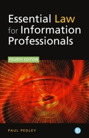 Essential Law for Information Professionals 1783304359 Book Cover