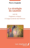 La stratégie du saumon: fragments critiques à l'usage du dernier des Mohicans (French Edition) 2343128014 Book Cover