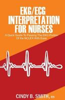 Ekg/ECG Interpretation for Nurses: A Quick Guide to Passing the EKG Portion of the NCLEX with Ease 179661341X Book Cover