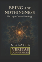 BEING AND NOTHINGNESS: The Logos-Centred Ontology B0FML8FGHT Book Cover
