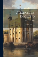 Glimpses of England; Social, Political, Literary 1022150189 Book Cover