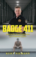 Badge 411: Based on the Actual Experiences of a Probation Officer 1956780238 Book Cover