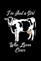 Just a Girl Who Loves Cows: Cows Notebook Cute Gift for Girls and Women (120 Lined Pages, 6 x 9) 1708516719 Book Cover