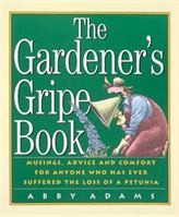The Gardener's Gripe Book 156305647X Book Cover