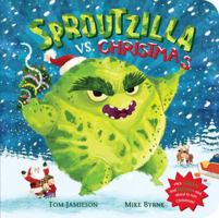 Sproutzilla vs. Christmas 1509844112 Book Cover