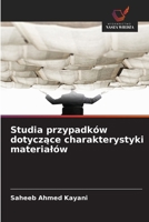 Studia przypadków dotyczace charakterystyki materialów (Polish Edition) 6209333532 Book Cover