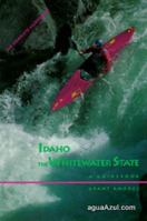 Idaho the Whitewater State 0962234400 Book Cover