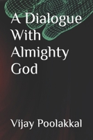 A Dialogue With Almighty God B089HTQ2KV Book Cover