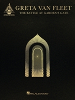 Greta Van Fleet - The Battle at Garden's Gate: Guitar Transcriptions in Notes and Tab with Lyrics 170514246X Book Cover
