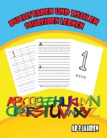 Buchstaben Und Zahlen Schreiben Lernen Ab 3 Jahren: Alphabet Handschrift Praxis Arbeitsbuch für Kinder, Vorschule Schreiben Arbeitsbuch für Pre K, Kin B08SXT8F68 Book Cover