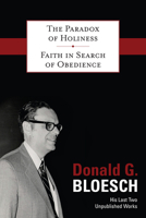 The Paradox of Holiness with Faith in Search of Obedience 161970773X Book Cover
