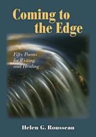 Coming to the Edge: Fifty Poems for Writing and Healing 069281583X Book Cover