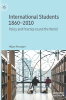 International Students 1860-2010: Policy and Practice round the World 3030499456 Book Cover