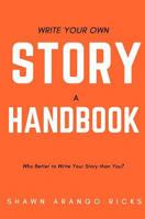 Write Your Own Story: A Handbook 1618460218 Book Cover