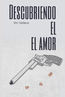 Descubriendo el amor (Spanish Edition) B0BW358DC3 Book Cover