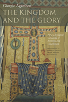 Il Regno e la Gloria. Per una genealogia teologica dell'economia e del governo 0804760160 Book Cover