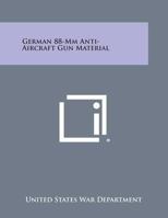 German 88-MM Anti-Aircraft Gun Material 1494036037 Book Cover
