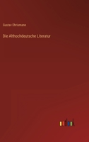 Die Althochdeutsche Literatur 3368453289 Book Cover