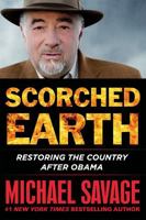 Scorched Earth: Restoring the Country after Obama 1455568244 Book Cover