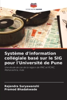 Système d'information collégiale basé sur le SIG pour l'Université de Pune (French Edition) 6208304377 Book Cover