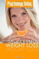 Psychology Today: Secrets of Successful Weight Loss 1592574270 Book Cover
