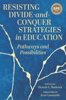 Resisting Divide-and-Conquer Strategies in Education: Pathways and Possibilities 1975505964 Book Cover