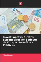 Investimentos Diretos Estrangeiros no Sudeste da Europa: Desafios e Políticas (Portuguese Edition) 6630129296 Book Cover
