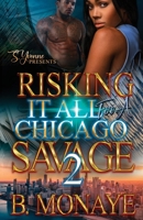 Risking It All For A Chicago Savage 2 B0CRR7S386 Book Cover