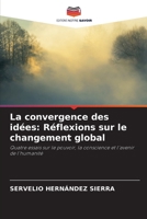 La convergence des idées: Réflexions sur le changement global (French Edition) 6209874770 Book Cover