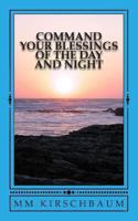Command Your Blessings of the Day & Night 1493670093 Book Cover