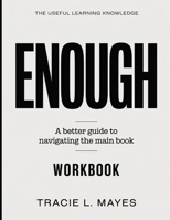 The Useful Learning Knowledge Enough: A Better Guide To Navigating The Main Book B0GGBFZQY9 Book Cover