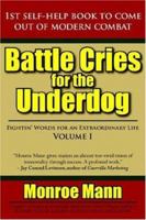 Battle Cries for the Underdog: Fightin' Words for an Extraordinary Life Volume I 1425937705 Book Cover