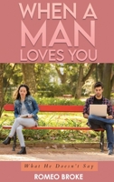 When a Man Loves You: What He Doesn't Say 1957776714 Book Cover